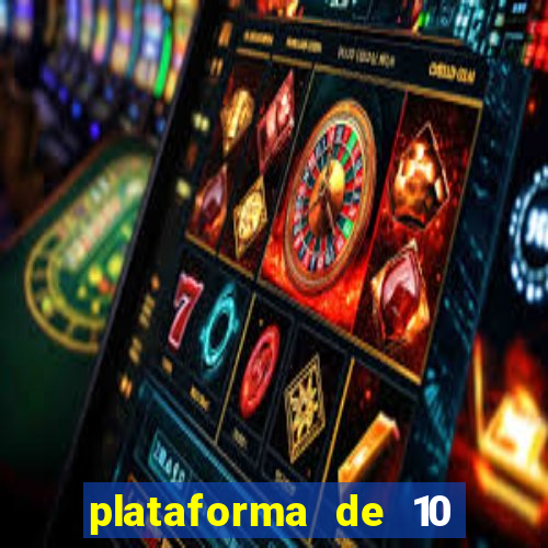 plataforma de 10 reais tigre